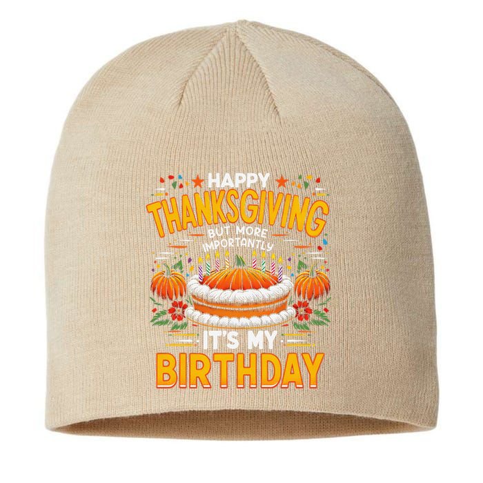 Happy Thanksgiving It S My Birthday Pumpkin Pie Thankful Day Sustainable Beanie