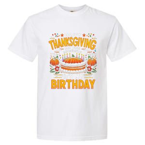 Happy Thanksgiving It S My Birthday Pumpkin Pie Thankful Day Garment-Dyed Heavyweight T-Shirt