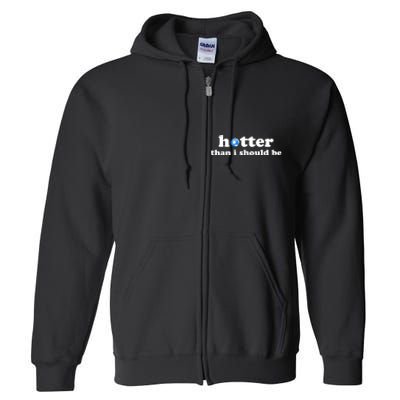 Hotter Than I Should Be Earth Full Zip Hoodie