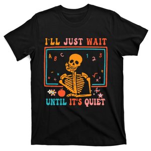 Halloween Teacher ILl Just Wait Until ItS Quiet T-Shirt