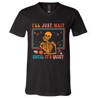 Halloween Teacher ILl Just Wait Until ItS Quiet V-Neck T-Shirt