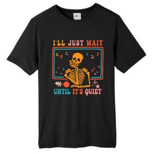 Halloween Teacher ILl Just Wait Until ItS Quiet Tall Fusion ChromaSoft Performance T-Shirt