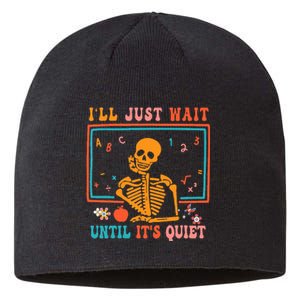 Halloween Teacher ILl Just Wait Until ItS Quiet Sustainable Beanie