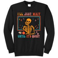 Halloween Teacher ILl Just Wait Until ItS Quiet Tall Sweatshirt