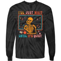 Halloween Teacher ILl Just Wait Until ItS Quiet Tie-Dye Long Sleeve Shirt