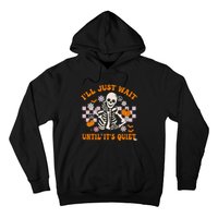 Halloween Teacher ILl Just Wait Until ItS Quiet Teacher Hoodie