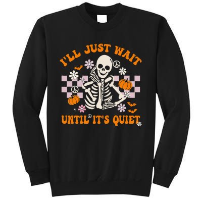 Halloween Teacher ILl Just Wait Until ItS Quiet Teacher Sweatshirt