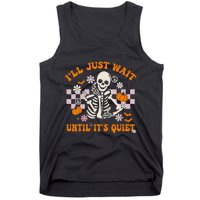 Halloween Teacher ILl Just Wait Until ItS Quiet Teacher Tank Top