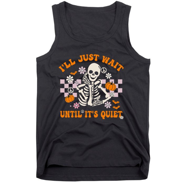 Halloween Teacher ILl Just Wait Until ItS Quiet Teacher Tank Top