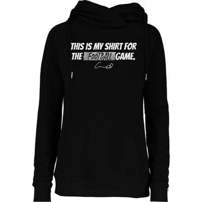 Humphrey This Is My For The Football Game Womens Funnel Neck Pullover Hood