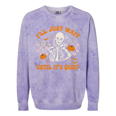 Halloween Teacher I'll Just Wait Until It's Quiet Teacher Colorblast Crewneck Sweatshirt