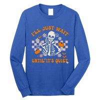 Halloween Teacher I'll Just Wait Until It's Quiet Teacher Long Sleeve Shirt