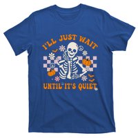 Halloween Teacher I'll Just Wait Until It's Quiet Teacher T-Shirt