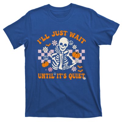 Halloween Teacher I'll Just Wait Until It's Quiet Teacher T-Shirt