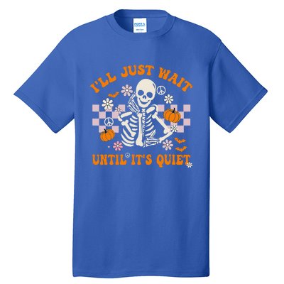 Halloween Teacher I'll Just Wait Until It's Quiet Teacher Tall T-Shirt