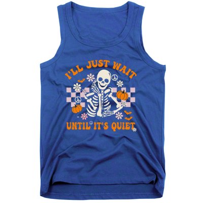 Halloween Teacher I'll Just Wait Until It's Quiet Teacher Tank Top