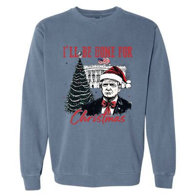 Humorous Trump Ill Be Home For Christmas 2024 Garment-Dyed Sweatshirt