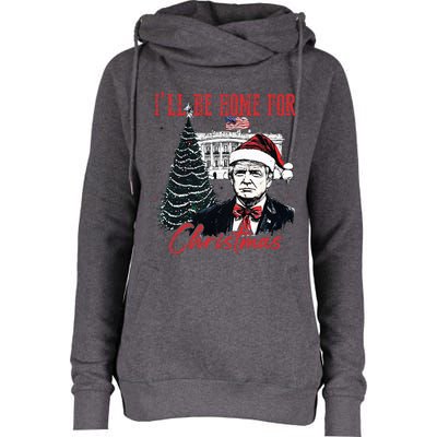 Humorous Trump Ill Be Home For Christmas 2024 Womens Funnel Neck Pullover Hood