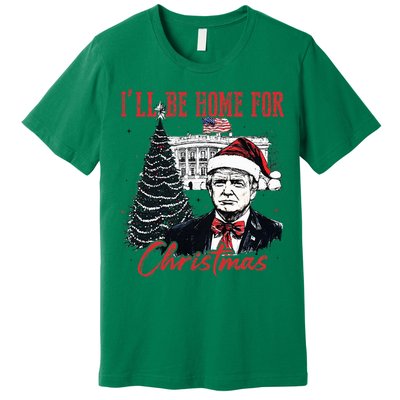 Humorous Trump Ill Be Home For Christmas 2024 Premium T-Shirt