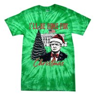 Humorous Trump Ill Be Home For Christmas 2024 Tie-Dye T-Shirt