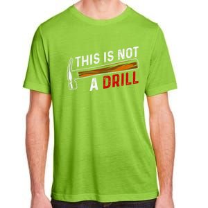 Handy This Is Not A Drill Handy Guys Cool Gift Adult ChromaSoft Performance T-Shirt