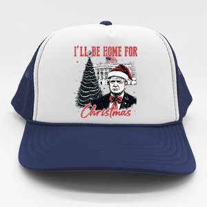 Humorous Trump Ill Be Home For Christmas 2024 Trucker Hat