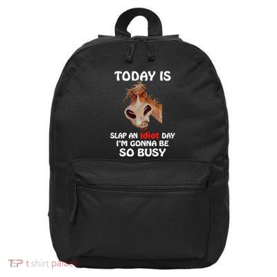 Horse Today Is Slap An Idiot Day Horse 16 in Basic Backpack