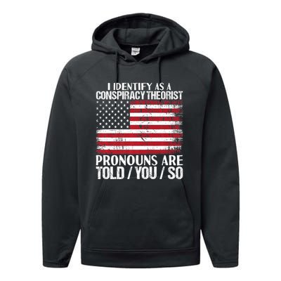 Hot Trend I Identify As A Conspiracy Theorist Pronouns Are Told You So Performance Fleece Hoodie