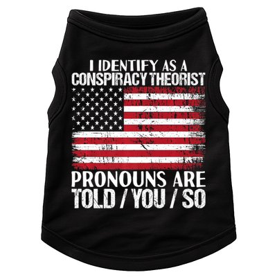 Hot Trend I Identify As A Conspiracy Theorist Pronouns Are Told You So Doggie Tank