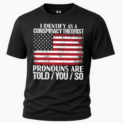 Hot Trend I Identify As A Conspiracy Theorist Pronouns Are Told You So Performance Shirt