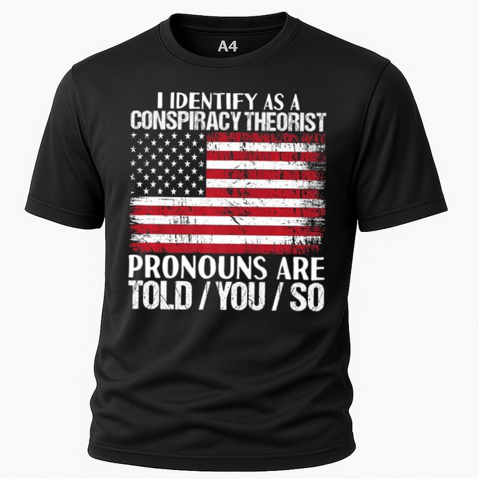Hot Trend I Identify As A Conspiracy Theorist Pronouns Are Told You So Cooling Performance Crew T-Shirt