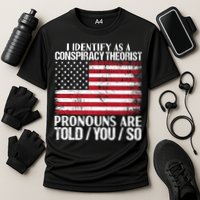 Hot Trend I Identify As A Conspiracy Theorist Pronouns Are Told You So Cooling Performance Crew T-Shirt