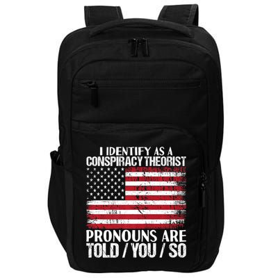 Hot Trend I Identify As A Conspiracy Theorist Pronouns Are Told You So Impact Tech Backpack