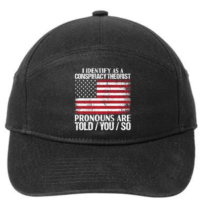 Hot Trend I Identify As A Conspiracy Theorist Pronouns Are Told You So 7-Panel Snapback Hat