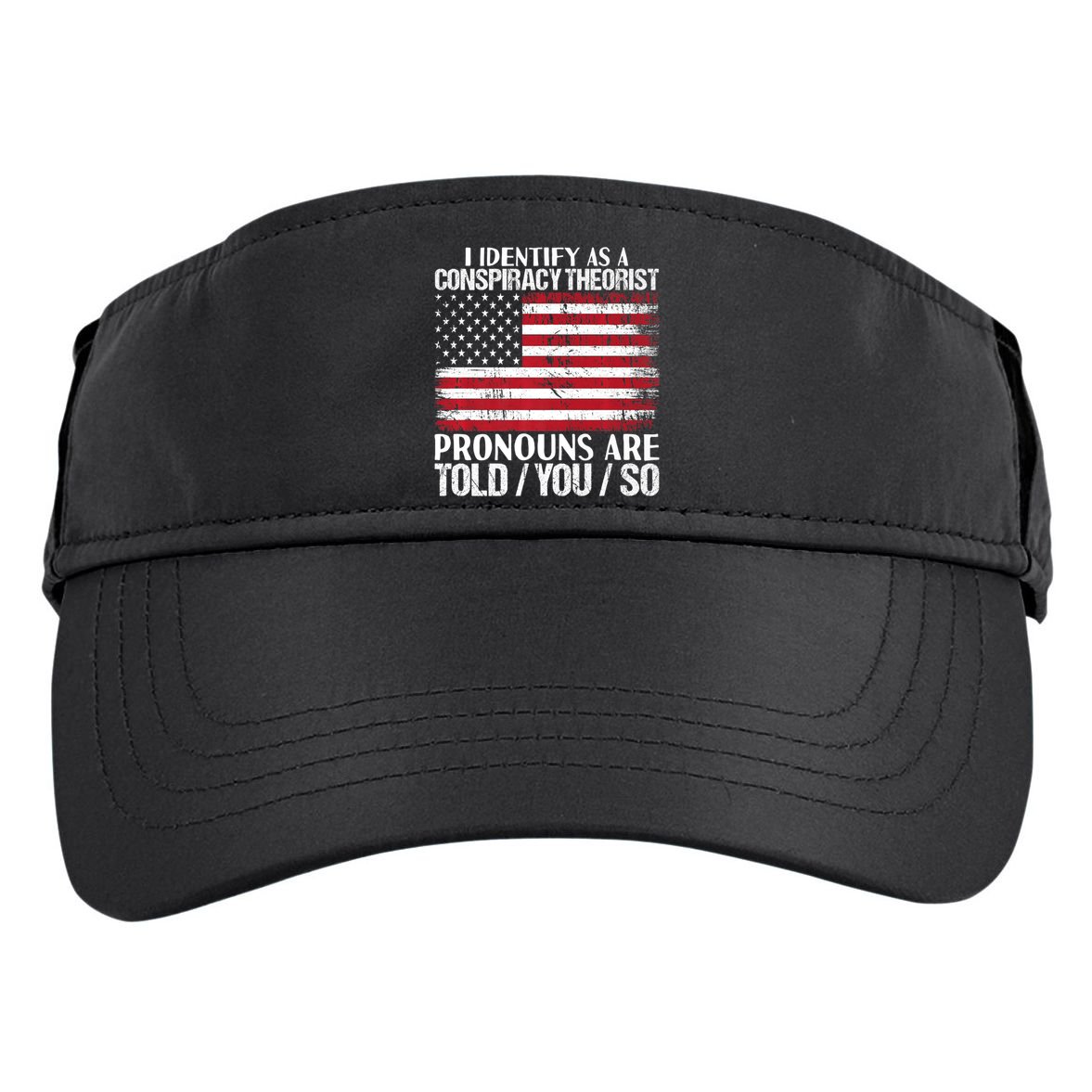 Hot Trend I Identify As A Conspiracy Theorist Pronouns Are Told You So Adult Drive Performance Visor