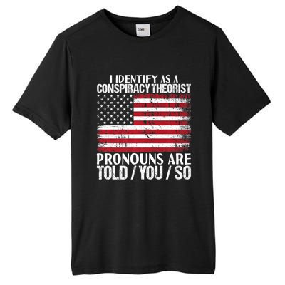 Hot Trend I Identify As A Conspiracy Theorist Pronouns Are Told You So Tall Fusion ChromaSoft Performance T-Shirt