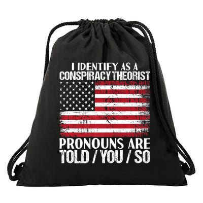 Hot Trend I Identify As A Conspiracy Theorist Pronouns Are Told You So Drawstring Bag