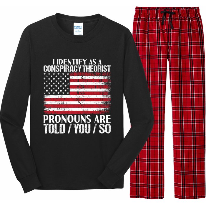 Hot Trend I Identify As A Conspiracy Theorist Pronouns Are Told You So Long Sleeve Pajama Set