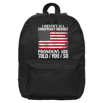 Hot Trend I Identify As A Conspiracy Theorist Pronouns Are Told You So 16 in Basic Backpack