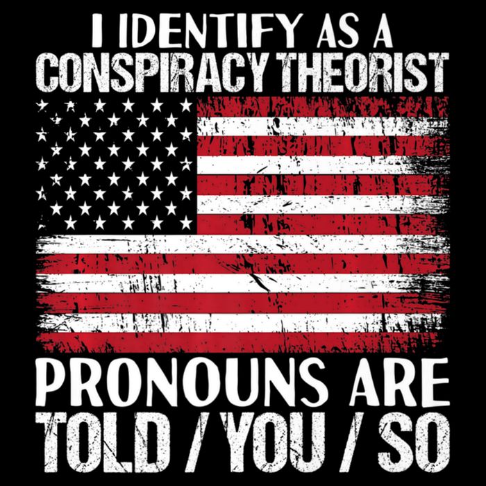 Hot Trend I Identify As A Conspiracy Theorist Pronouns Are Told You So 16 in Basic Backpack