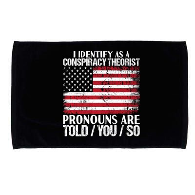 Hot Trend I Identify As A Conspiracy Theorist Pronouns Are Told You So Microfiber Hand Towel