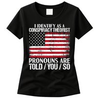 Hot Trend I Identify As A Conspiracy Theorist Pronouns Are Told You So Womens T-Shirt