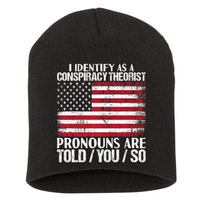 Hot Trend I Identify As A Conspiracy Theorist Pronouns Are Told You So Short Acrylic Beanie