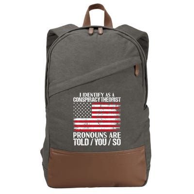 Hot Trend I Identify As A Conspiracy Theorist Pronouns Are Told You So Cotton Canvas Backpack