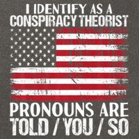 Hot Trend I Identify As A Conspiracy Theorist Pronouns Are Told You So Cotton Canvas Backpack
