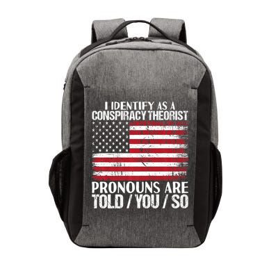 Hot Trend I Identify As A Conspiracy Theorist Pronouns Are Told You So Vector Backpack