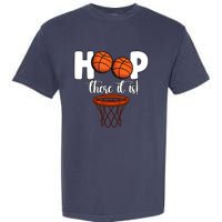 Hoop There It Is Basketball Players Fans Garment-Dyed Heavyweight T-Shirt