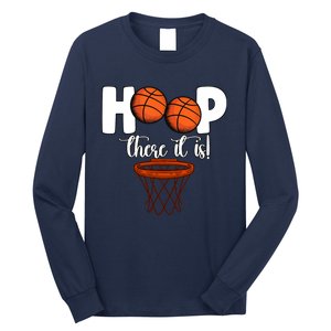 Hoop There It Is Basketball Players Fans Long Sleeve Shirt