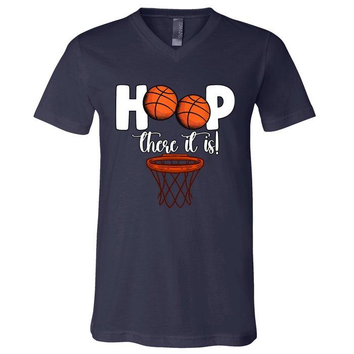 Hoop There It Is Basketball Players Fans V-Neck T-Shirt