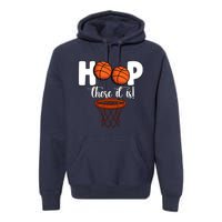 Hoop There It Is Basketball Players Fans Premium Hoodie